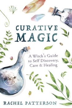 Paperback Curative Magic: A Witch's Guide to Self Discovery, Care & Healing Book