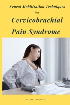 Paperback Neural Mobilization Techniques For Cervicobrachial Pain Syndrome Book