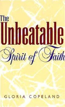 The Unbeatable Spirit of Faith