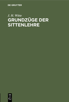 Hardcover Grundzüge Der Sittenlehre: Ein Kompendium Der Moralphilosophie [German] Book