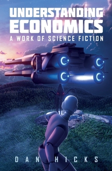 Paperback Understanding Economics: A work of science fiction Book