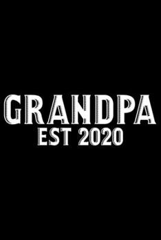 Paperback Grandpa Est 2020: Grandparent's Day Journal Notebook Gifts, Funny Grandpa & Grandma Notebook Journal, Grandmother & Grandfather Journal, Book