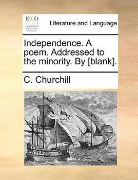 Paperback Independence. A poem. Addressed to the minority. By [blank]. Book