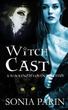 Witch Cast - Book #3 of the Mackenzie Coven Mystery