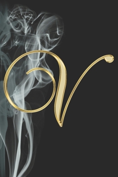 V Journal: A Monogram V Initial Capital Letter Notebook For Writing And Notes: Great Personalized Gift For All First, Middle, Or Last Names (Red Maroon Gold Smoke Fire Swirl Print)