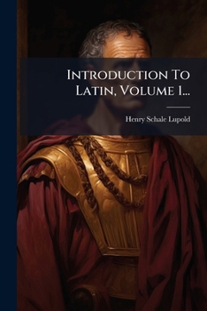 Paperback Introduction To Latin, Volume 1... [Latin] Book
