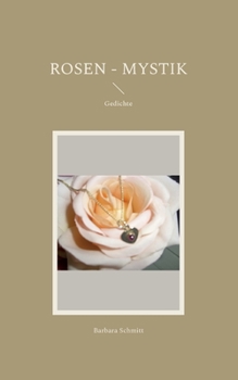 Rosen - Mystik: Gedichte