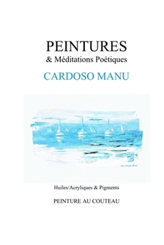 PEINTURES AU COUTEAU & MÉDITATIONS POÉTIQUES