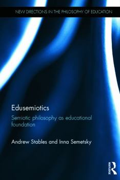 Hardcover Edusemiotics: Semiotic philosophy as educational foundation Book