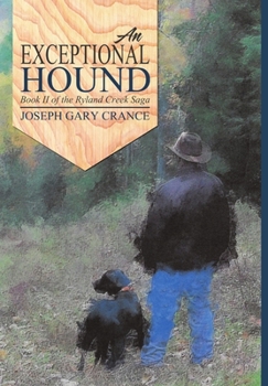 Hardcover An Exceptional Hound: Book II of the Ryland Creek Saga Book