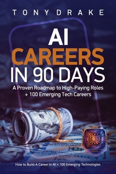AI CAREERS IN 90 DAYS: A Provent Roadmap to High-Paying Roles +100 Emerging Tech Careers