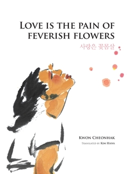 Paperback Love Is the Pain of Feverish Flowers Book