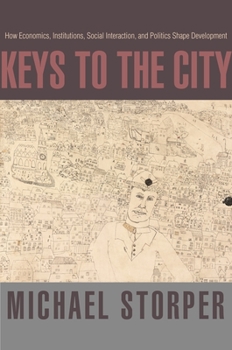 Paperback Keys to the City: How Economics, Institutions, Social Interaction, and Politics Shape Development Book