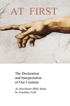 At First: The Declaration and Interpretation of Our Creation