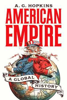 American Empire: A Global History - Book  of the America in the World