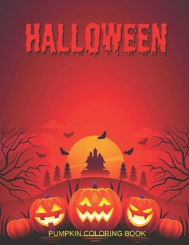 Paperback Halloween Pumpkin Coloring Books: New and Expanded Edition, 100 Unique Designs, Jack-o-Lanterns, Witches, pumpkin, Haunted Houses, and More Book
