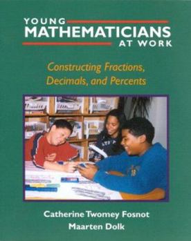 Paperback Young Mathematicians at Work: Constructing Fractions, Decimals, and Percents Book