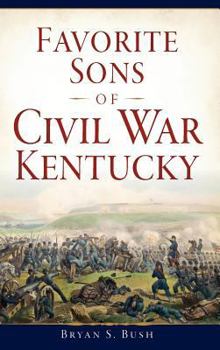 Hardcover Favorite Sons of Civil War Kentucky Book