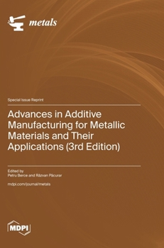 Hardcover Advances in Additive Manufacturing for Metallic Materials and Their Applications (3rd Edition) Book