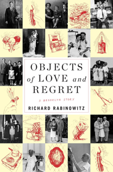 Hardcover Objects of Love and Regret: A Brooklyn Story Book