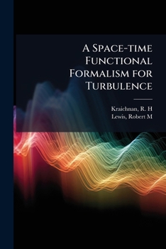 A space-time functional formalism for turbulence