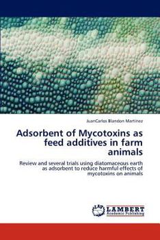 Paperback Adsorbent of Mycotoxins as Feed Additives in Farm Animals Book