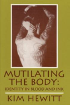 Paperback Mutilating The Body: Identity In Blood And Ink Book