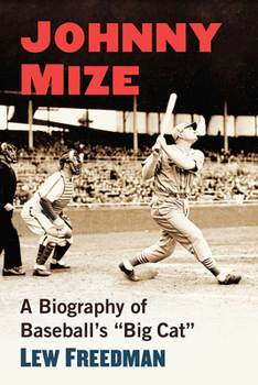 Paperback Johnny Mize: A Biography of Baseball's "Big Cat" Book