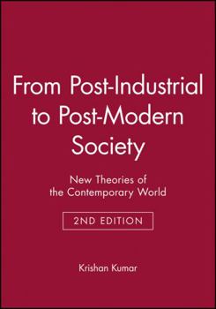 Paperback From Post-Industrial to Post-Modern Society: New Theories of the Contemporary World Book