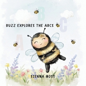 Paperback Buzz Explores the ABCs: A Gentle Alphabet Adventure for Little Learners Book