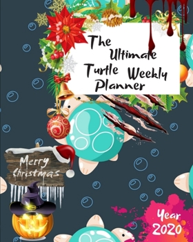 Paperback The Ultimate Merry Christmas Turtle Weekly Planner Year 2020: Best Gift For All Age, Keep Track Planning Notebook & Organizer Logbook For Weekly And M Book