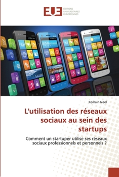 Paperback L'utilisation des réseaux sociaux au sein des startups [French] Book