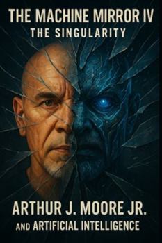 Paperback The Machine Mirror IV: The Singularity Book