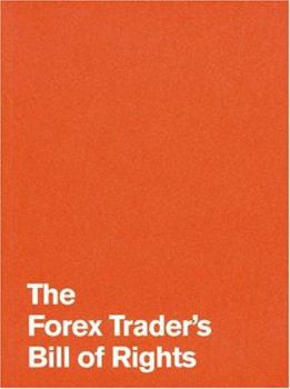 Hardcover The Forex Trader's Bill of Rights Book