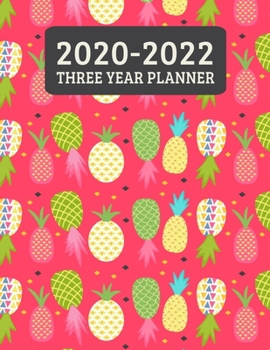 Paperback 2020-2022 Three Year Planner: Monthly Planner - 36 Month Calendar Planner Diary for 3 Years With Notes For Women And Girls - Cute Tropical Pineapple Book