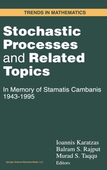 Hardcover Stochastic Processes and Related Topics: In Memory of Stamatis Cambanis 1943-1995 Book