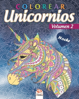 colorear unicornios 2 - Noche: Libro para colorear para adultos (Mandalas) - Antiestr�s - Volumen 2 - edici�n nocturna