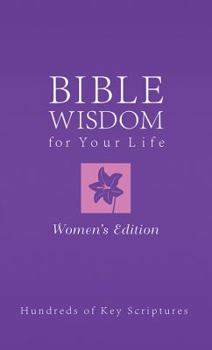 Paperback Bible Wisdom for Your Life--Women's Edition: Hundreds of Key Scriptures Book