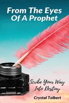 Paperback From the Eyes of a Prophet: Scribe Your Way into Destiny Book