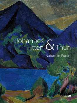 Johannes Itten and Thun : Nature in Focus