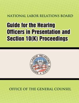 Paperback Guide for Hearing Officers in Representation and Section 10(K) Proceedings Book