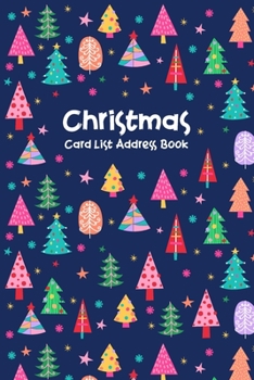 Christmas Card List Address Book: Address Book with Christmas Card Log | Ten Year Address Organizer with A-Z Tab | Send and Receive Greeting Cards ... & Mailings Tracker (Christmas Card Log Book)