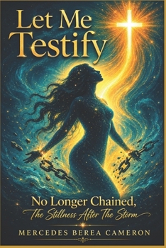 Paperback Let Me Testify: No Longer Chained, The Stillness After The Storm Book