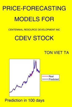Paperback Price-Forecasting Models for Centennial Resource Development Inc CDEV Stock Book