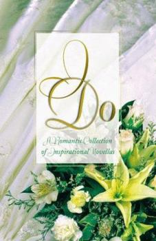 Paperback I Do: A Romantic Collection of Inspirational Novellas Book