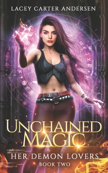 Paperback Unchained Magic: A Paranormal Reverse Harem Romance Book