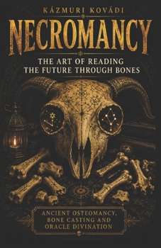 Necromancy: The Art of Reading the Future Through Bones