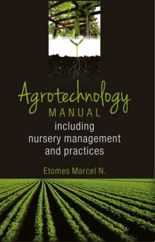 Hardcover Agrotechnology Manual: Including Nursery Management and Practices Book