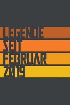 Legende seit Februar 2019: ein Geschenk für legendäre Menschen,120-zeiliges Notizbuchjournal (15x23cm), German Edition.