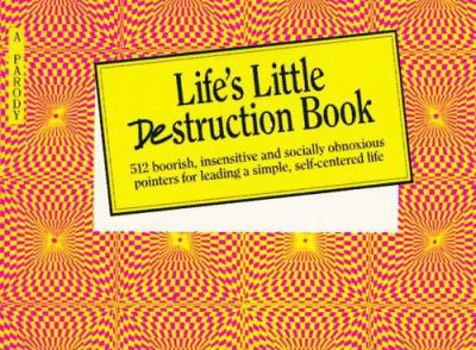 Mass Market Paperback Life's Little Destruction Book: Everyday Rescue for Beauty, Fashion, Relationships, and Life Book